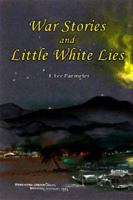 War Stories and Little White Lies 1935188151 Book Cover