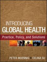 Introducing Global Health: Practice, Policy, and Solutions 0470533285 Book Cover