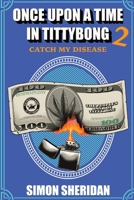 Once Upon a Time in Tittybong 2: Catch My Disease 064894865X Book Cover