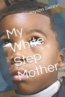 My White Step Mother B0FMQHZFKX Book Cover