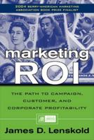 Marketing ROI : The Path to Campaign, Customer, and Corporate Profitability 0071413634 Book Cover