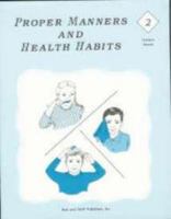 Proper Manners and Health Habits Grade 2 - Student Book B00072GVI6 Book Cover
