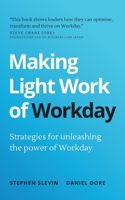 Making Light Work of Workday: Strategies for unleashing the power of Workday 1781337047 Book Cover