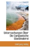 Untersuchungen Uber Die Campanische Wandmalerei 1116578557 Book Cover