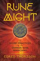 Rune Might: Secret Pratices of the German Rune Magicians (Llewellyn's Teutonic Magick Series) 1620557258 Book Cover