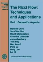 The Ricci Flow: Techniques and Applications: Geometric Aspects (Mathematical Surveys and Monographs) 0821839462 Book Cover
