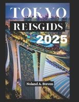 TOKYO REISGIDS 2025: Top Must See Attracties, Verborgen Pareltjes, Lokale Eten en Budget Tips voorReizigers (Dutch Edition) B0F1FZN887 Book Cover