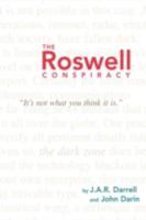 The Roswell Conspiracy: It's Not What You Think It Is. 0595483690 Book Cover