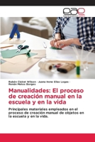 Manualidades: El proceso de creación manual en la escuela y en la vida 613898286X Book Cover