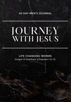 Journey with Jesus: 40 Day Men's Journal 1958264008 Book Cover