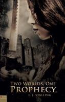 Two Worlds, One Prophecy 1620244322 Book Cover