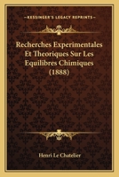 Recherches Experimentales Et Theoriques Sur Les Equilibres Chimiques (1888) 1167565789 Book Cover