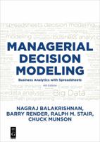 Managerial Decision Modeling: Business Analytics with Spreadsheets, Fourth Edition 1501515101 Book Cover