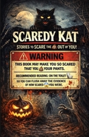 Scaredy Kat: Stories to Scare the Shit Out of You - Toilet Edition (Black & White) B0GXZSN23T Book Cover