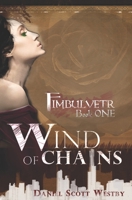 Wind of Chains: Fimbulvetr - Book One 1466376309 Book Cover