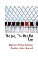 The Job, The Man, The Boss 1014292638 Book Cover