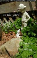 In the Yard: A Poetry Anthology 1884778410 Book Cover