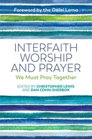 Interfaith Worship and Prayer: We Must Pray Together 1785921207 Book Cover