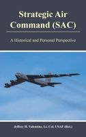 Strategic Air Command (SAC): A Historical and Personal Perspective B0FKYH9BT9 Book Cover