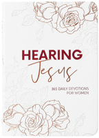 Hearing Jesus : 365 Daily Devotions for Women 1424570492 Book Cover