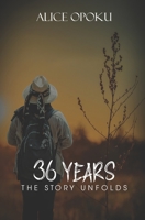 36 Years: The Story Unfolds B08KH3QLN9 Book Cover