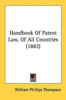 Handbook Of Patent Law, Of All Countries 1436865778 Book Cover