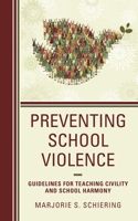 Preventing School Violence: Guidelines for Teaching Civility and School Harmony 1475845723 Book Cover