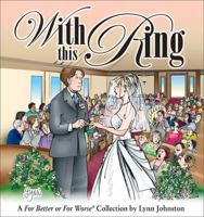 With This Ring: A For Better or For Worse Collection 0740734121 Book Cover