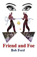 Friend and Foe 1482683334 Book Cover