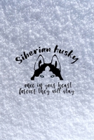Siberian Husky Once In Your Heart Forever They Will Stay: All Purpose 6x9 Blank Lined Notebook Journal Way Better Than A Card Trendy Unique Gift White Snow Husky 1704776945 Book Cover
