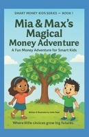 Mia & Max's Magical Money Adventure: A Fun Money Adventure for Smart Kids B0G5GT2VM5 Book Cover