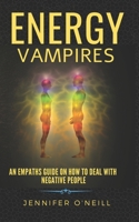 Energy Vampires: How to Deal With Negative People 1484068351 Book Cover