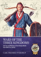Wars of the Three Kingdoms: Warfare in the Chinese World from 189 to 238 CE (From Alexander to Adrianople) 1804518271 Book Cover