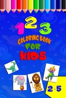 1 2 3 Coloring Book for Kids: THE BEST GIFT FOR KIDS 2020 Fun with Numbers, Letters, candy, Colors, Animals, clown (100 pages 6*9 in) 1677797916 Book Cover