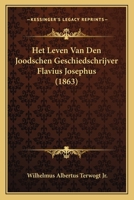 Het Leven Van Den Joodschen Geschiedschrijver Flavius Josephus (1863) 116837622X Book Cover