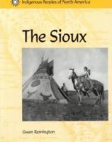 Indigenous Peoples of North America - The Sioux (Indigenous Peoples of North America) 1560066156 Book Cover