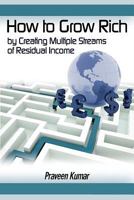 How to Grow Rich by Creating Multiple Streams of Residual Income 1500392421 Book Cover