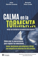 Calma en la Tormenta: Dirigir con Claridad en un Mundo de Alta Exigencia (Spanish Edition) B0FJ784RF9 Book Cover