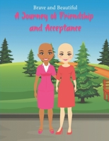 Brave and Beautiful: A Journey of Friendship and Acceptance B0C9SFNSH6 Book Cover