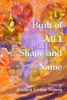 Built of All I Shape and Name 163980286X Book Cover