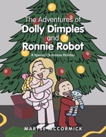 The Adventures of Dolly Dimples and Ronnie Robot: A Special Christmas Holiday B0G7L3D3BV Book Cover