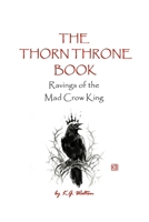 The Thorn Throne Book: Ravings of the Mad Crow King (Animal Sense) B0HHKZ21SG Book Cover