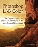 Photoshop LAB Color: The Canyon Conundrum and Other Adventures in the Most Powerful Colorspace 0321356780 Book Cover