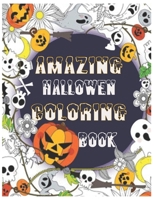 Amazing Halloween Coloring Book: This Is An Amazing Coloring Book for Toddlers and Kids B08FP3WM13 Book Cover