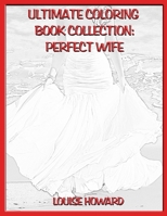 Ultimate Coloring Book Collection: Perfect Wife 1677295236 Book Cover