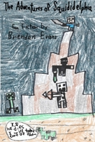 The Adventures of Squididelphia 1387822977 Book Cover