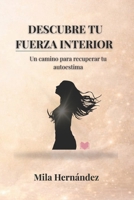 DESCUBRE TU FUERZA INTERIOR (Spanish Edition) B0GMX3JXH5 Book Cover