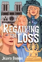Regaining the Loss: Taken from the posthumous diaries of Natalia and her granddaughter's reflections - plus a Ghost's Story 1802275967 Book Cover