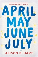 April May June July: A Novel 1525804278 Book Cover