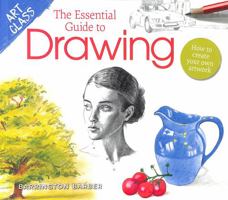Art Class: The Essential Guide to Drawing: How to Create Your Own Artwork 1398814466 Book Cover